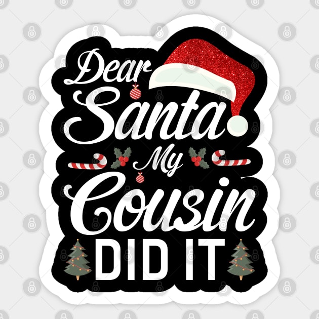 Dear Santa My Cousin Did It Funny Sticker by intelus